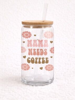 Mama Needs Coffee 16oz Glass Can Cup Bamboo Lid Straw Mom Gift